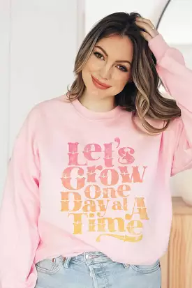 LET'S GROW ONE DAY GRAPHIC SWEATSHIRT